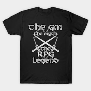 The GM The Myth The RPG Legend RPG D20 Dice Role Pen & Paper T-Shirt